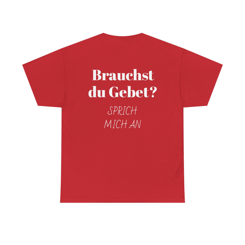 Brauchst du Gebet? Sprich mich an T-Shirt