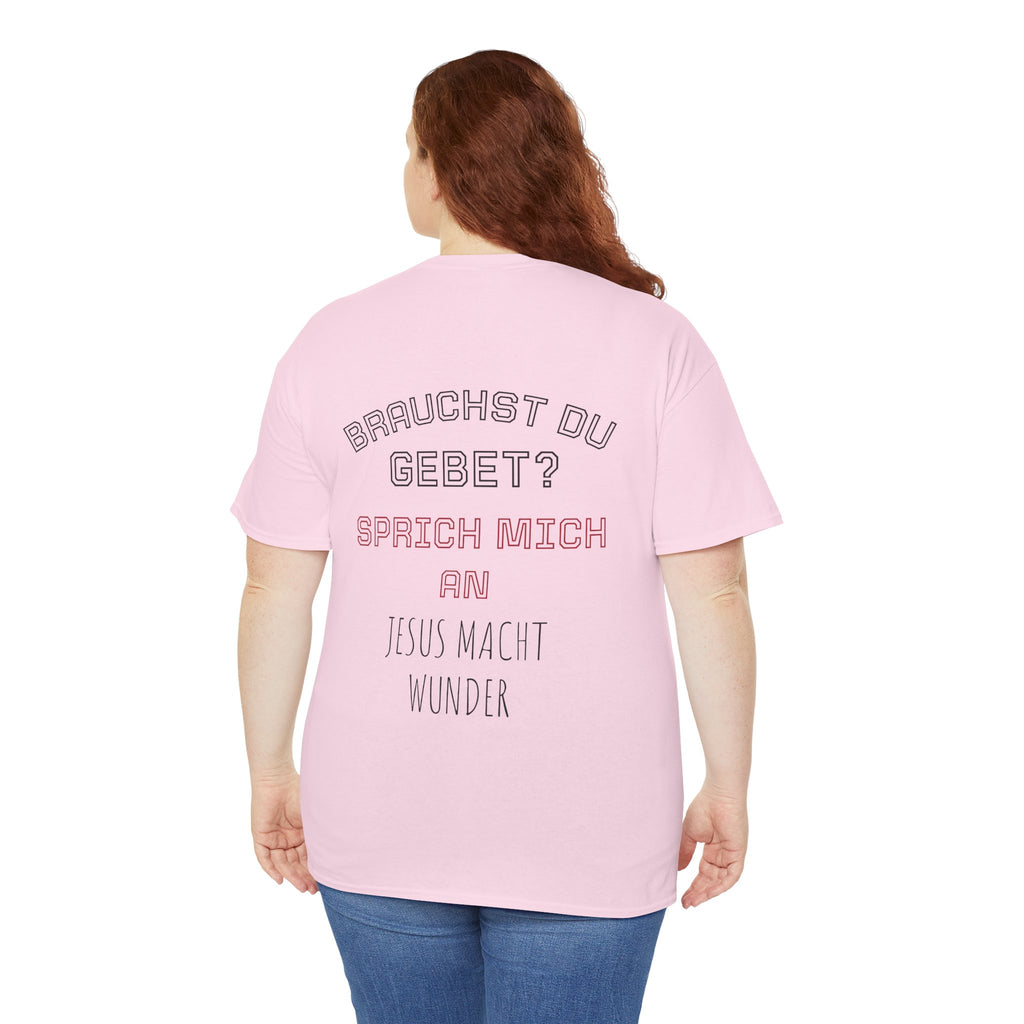 ,,Brauchst du Gebet? Sprich mich an Jesus macht wunder,, T-Shirt