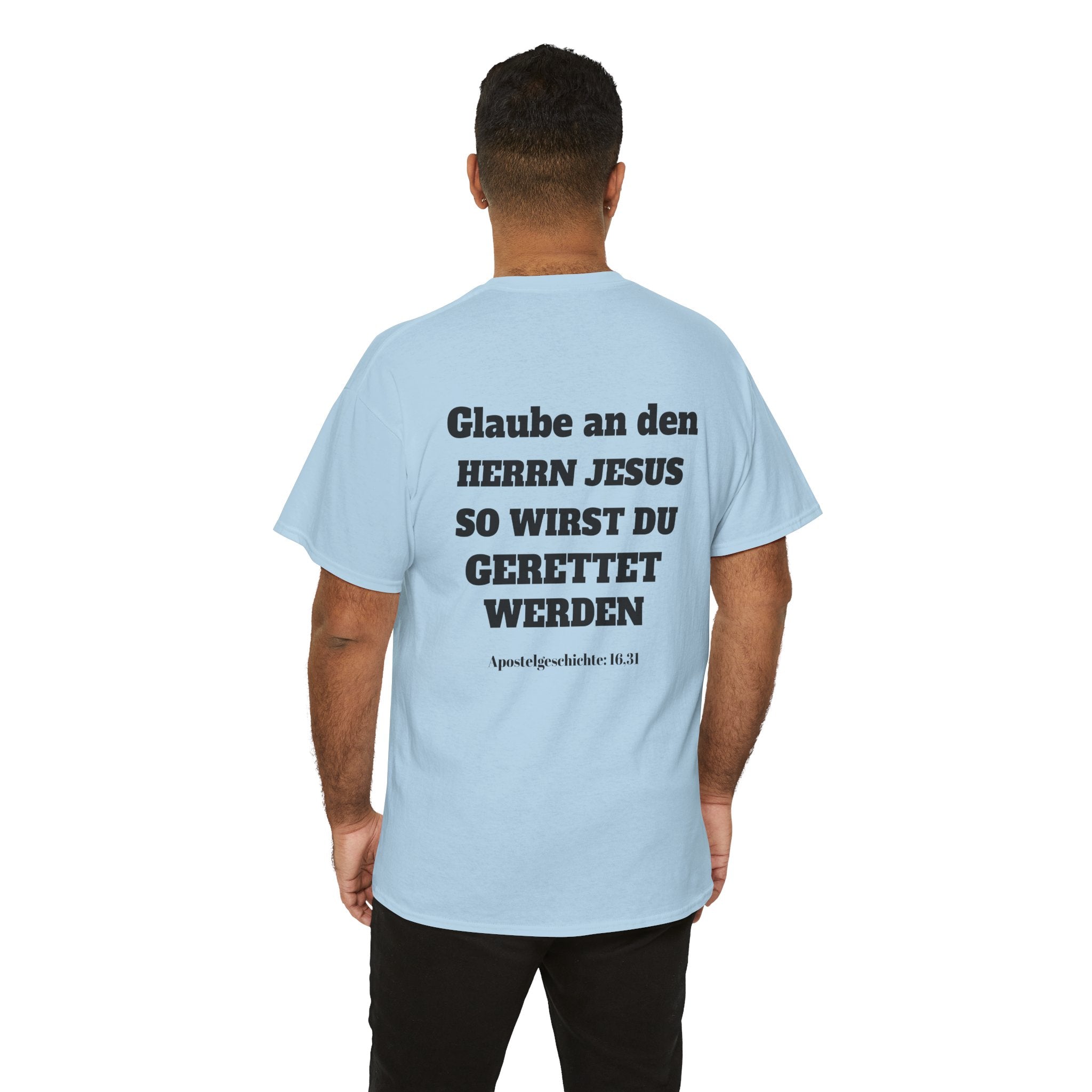 ,,Glaube an den Herrn Jesus so wirst du Gerettet werden,, Apg: 16,31 T-Shirt