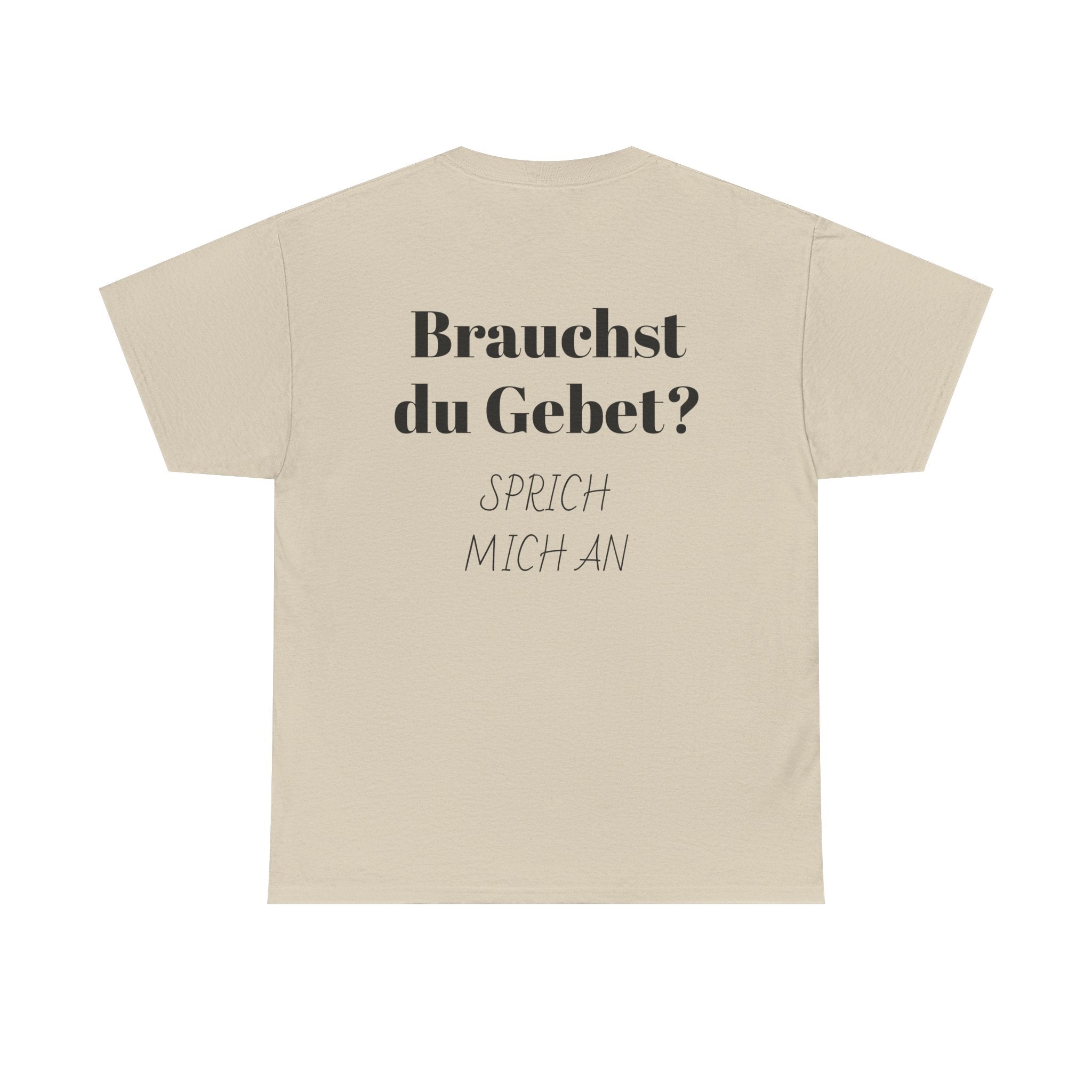 Brauchst du Gebet? Sprich mich an T-Shirt