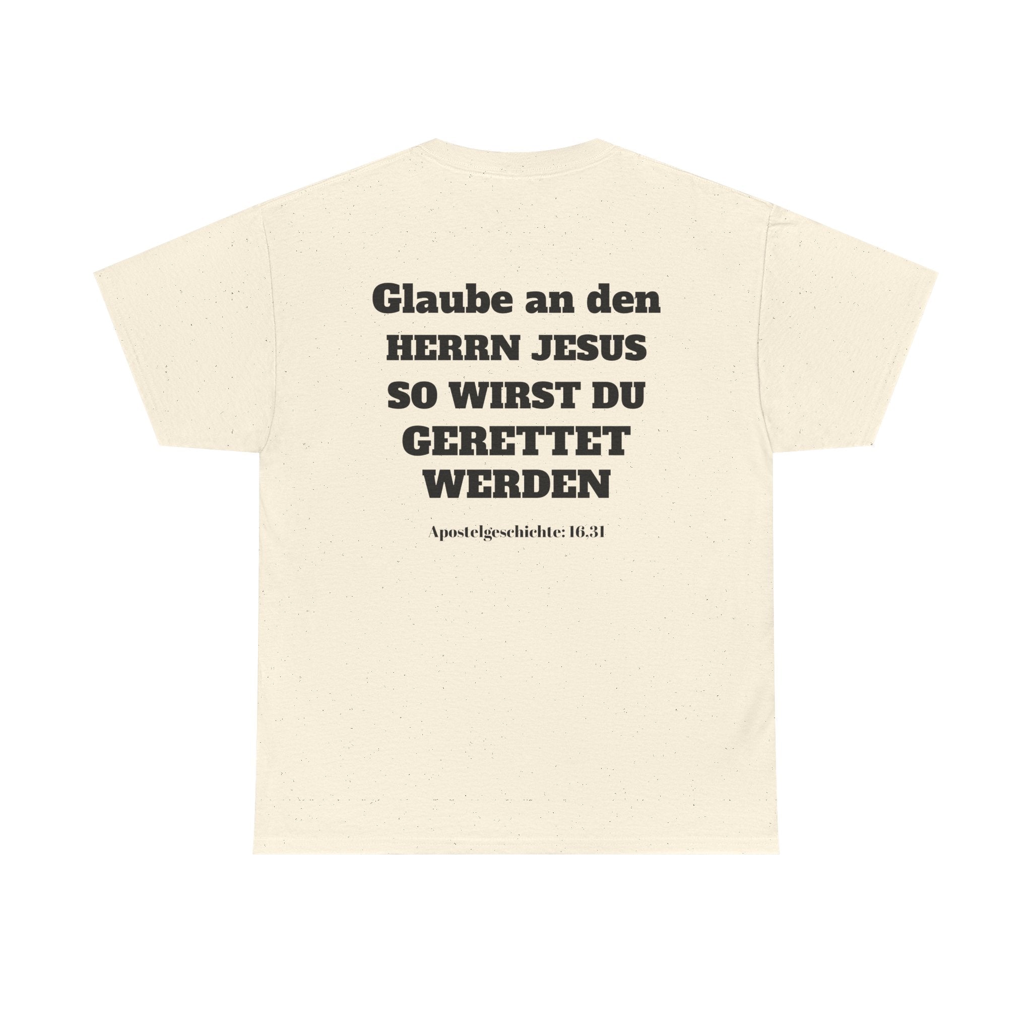 ,,Glaube an den Herrn Jesus so wirst du Gerettet werden,, Apg: 16,31 T-Shirt