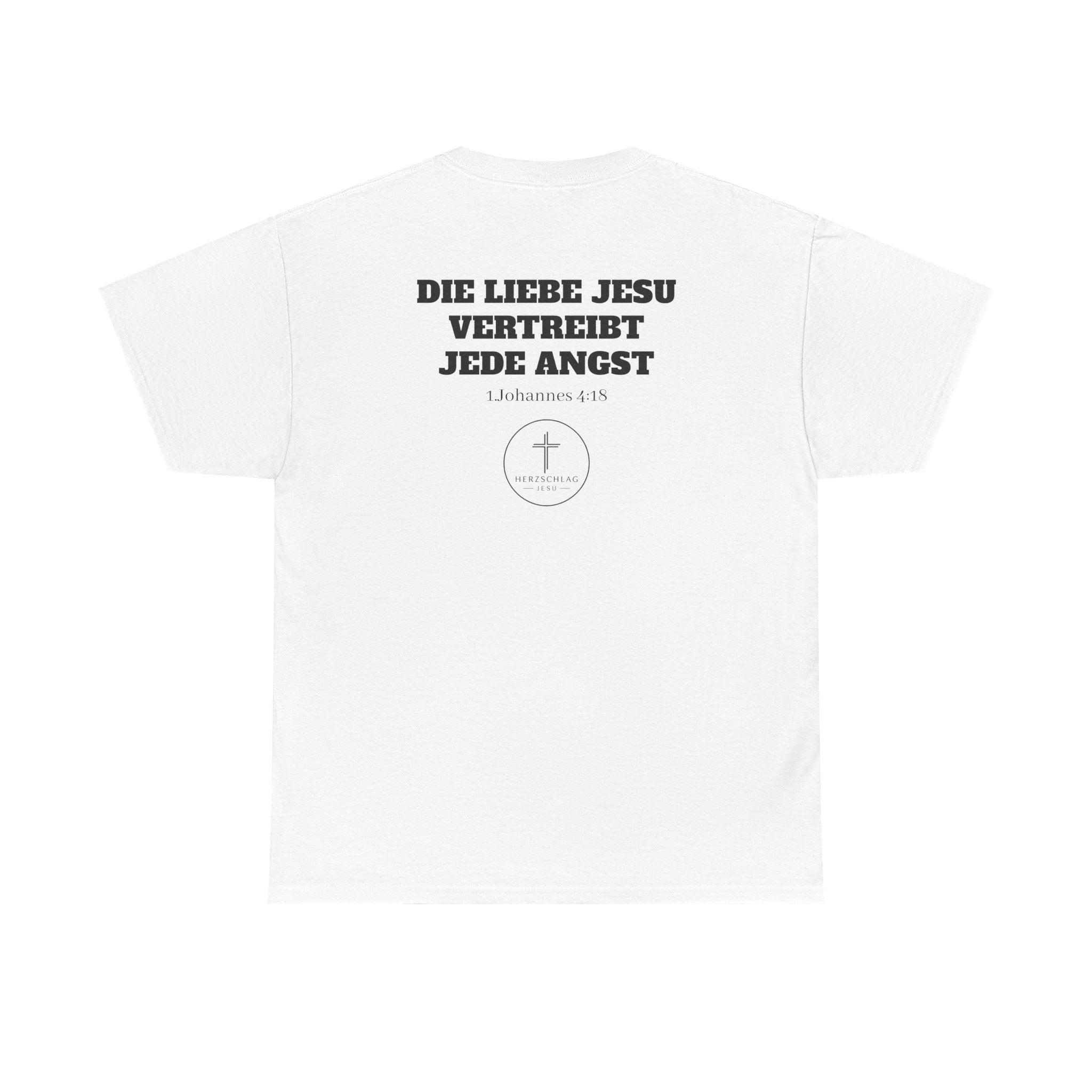 Die Liebe Jesu vertreibt jede Angst 1.Johannes 4:18 T-Shirt