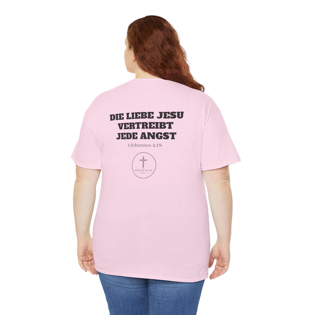 Die Liebe Jesu vertreibt jede Angst 1.Johannes 4:18 T-Shirt