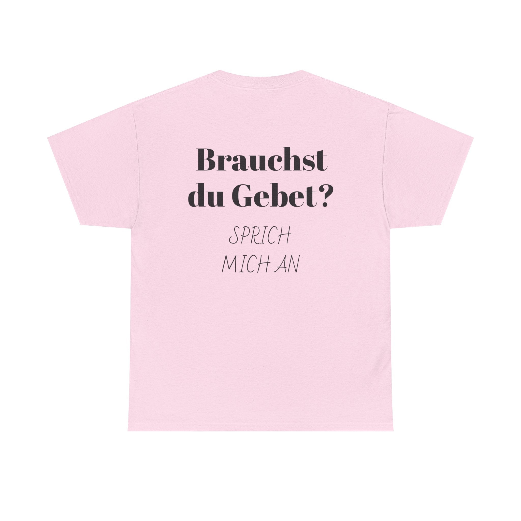 Brauchst du Gebet? Sprich mich an T-Shirt