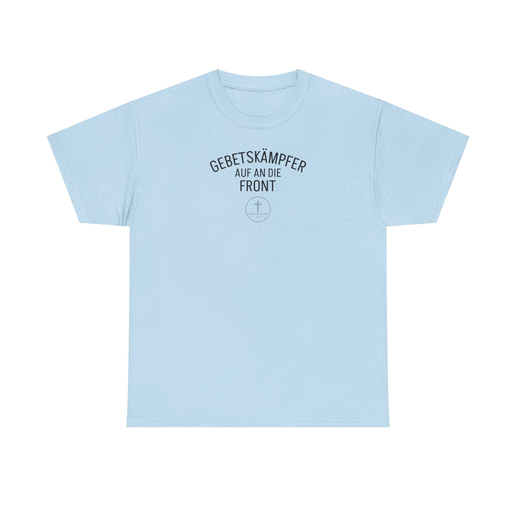 ,,Gebetskämpfer auf an die Front,, T-Shirt