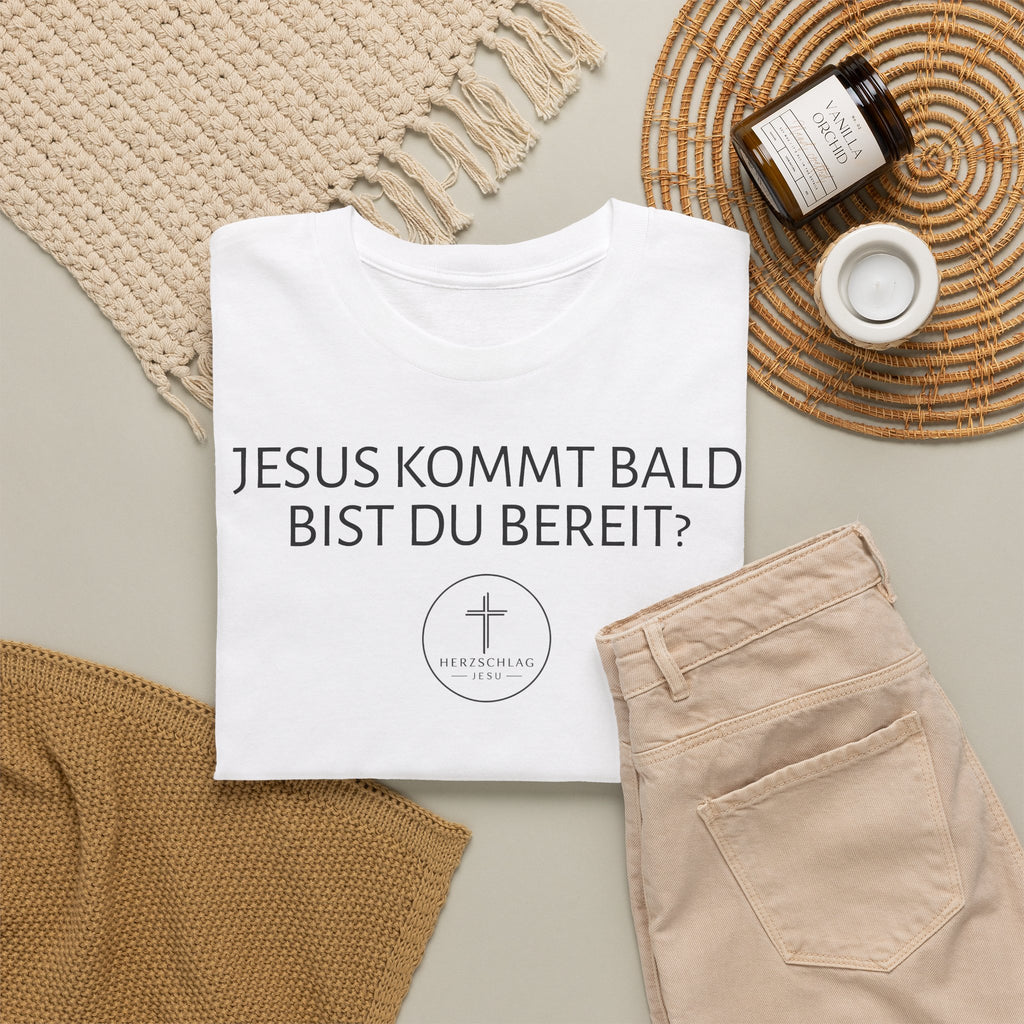 ,,Jesus kommt bald bist du bereit?,, - T-Shirt