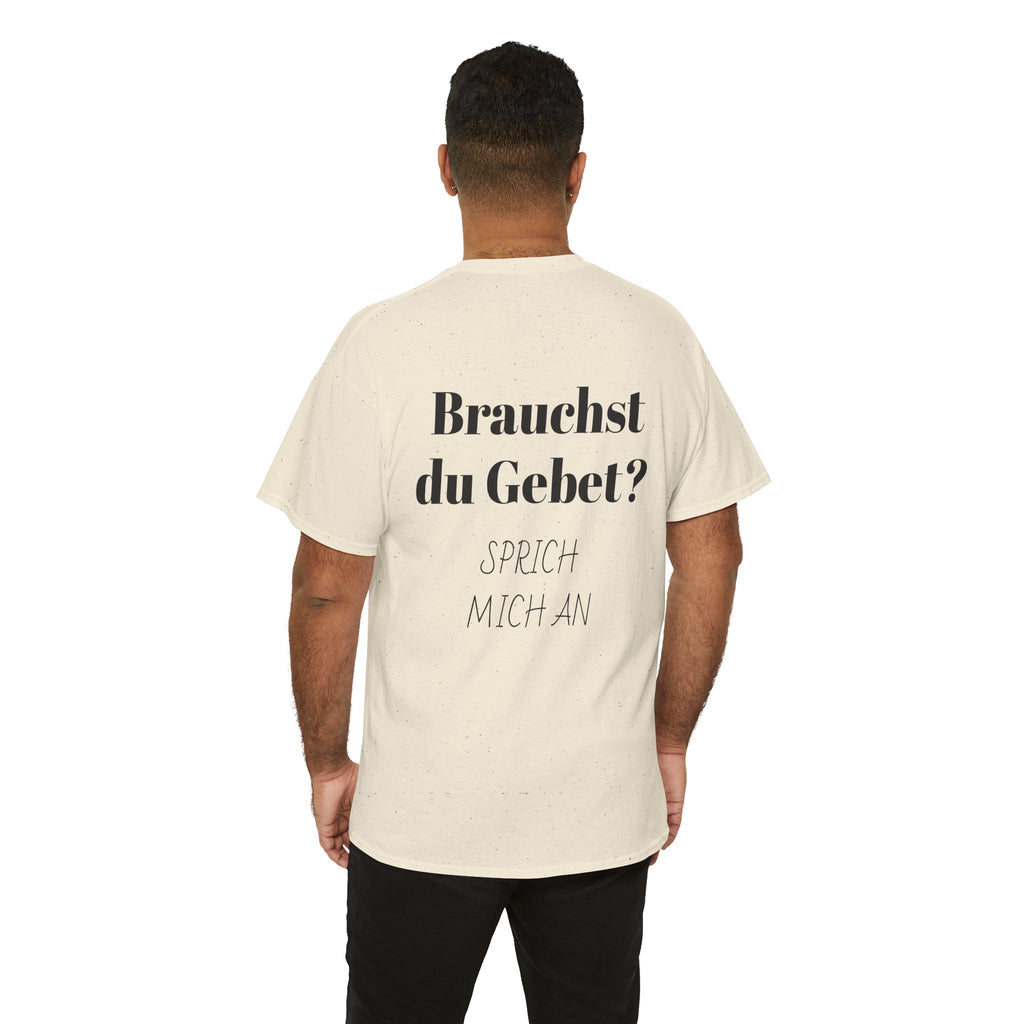 Brauchst du Gebet? Sprich mich an T-Shirt