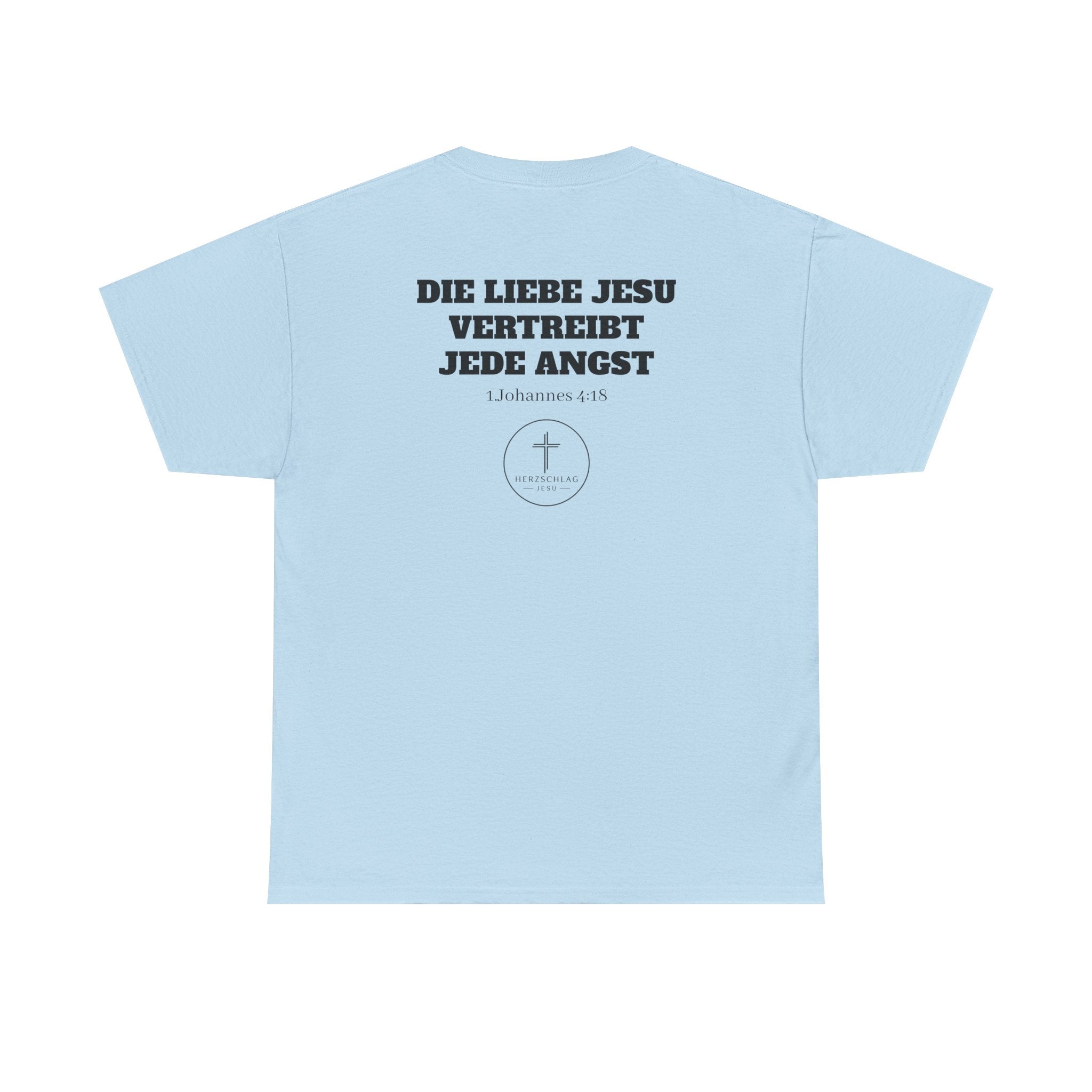 Die Liebe Jesu vertreibt jede Angst 1.Johannes 4:18 T-Shirt