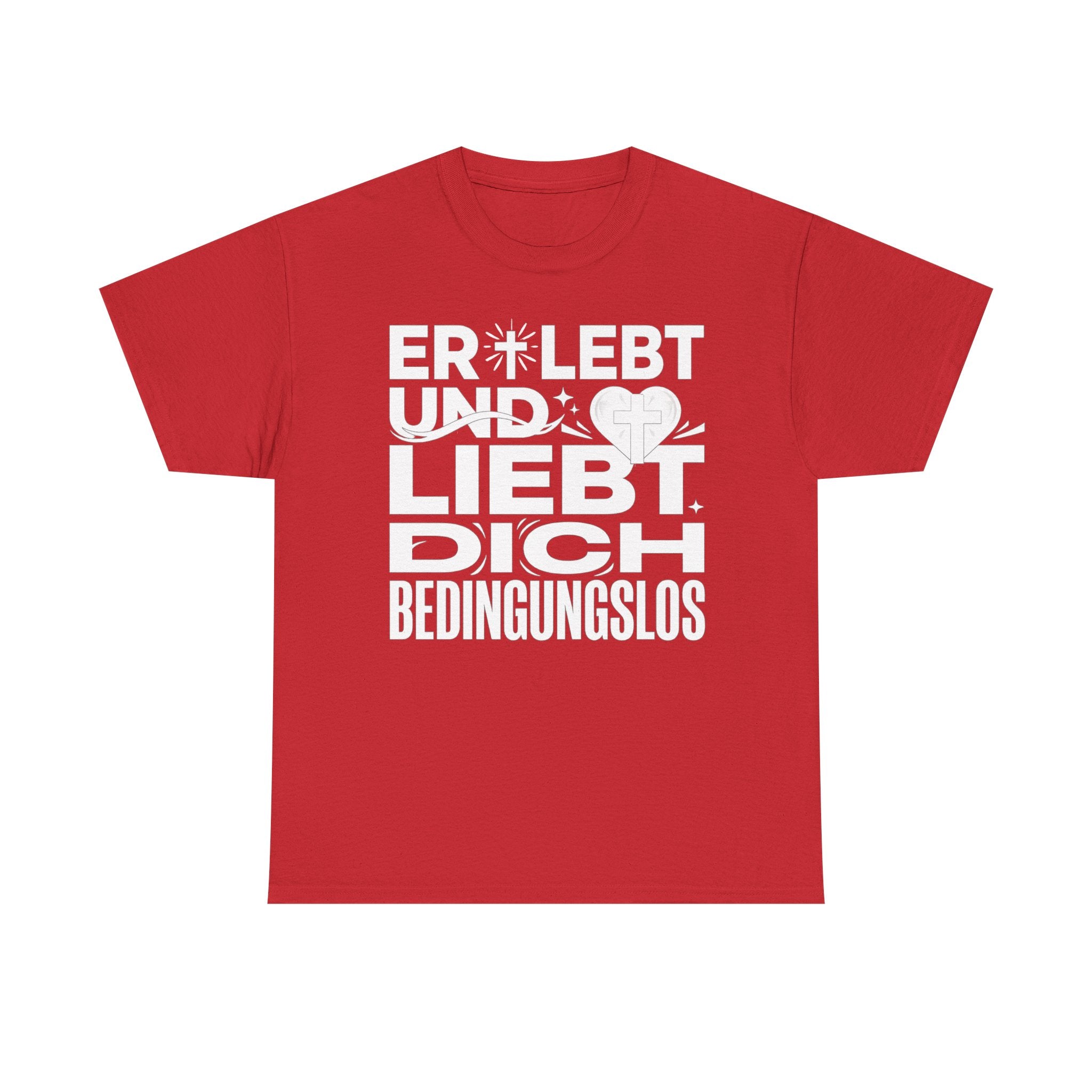 Er lebt und liebt dich bedingungslos T-Shirt