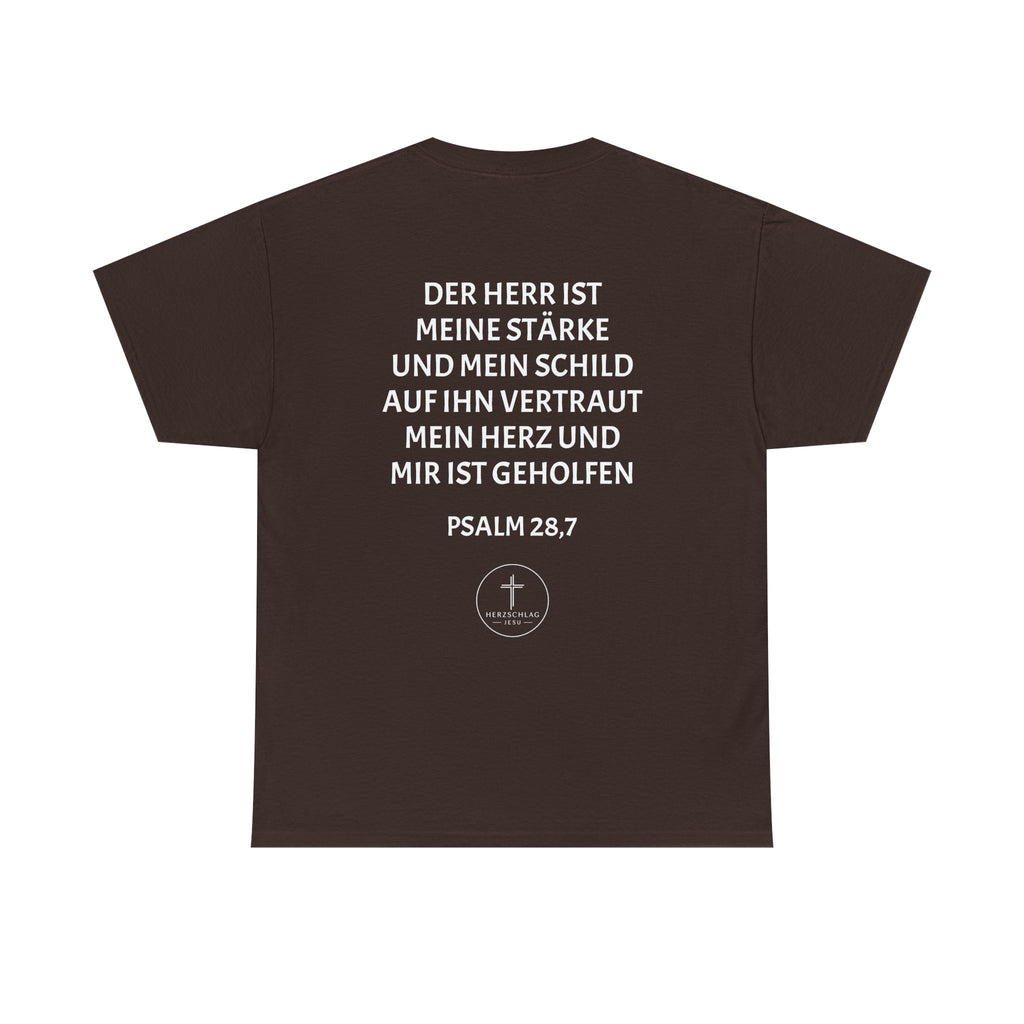 T-Shirt - Psalm 28:7 Der Herr ist meine Stärke und mein Schild auf ihn vertraut mein Herz und mir ist geholfen