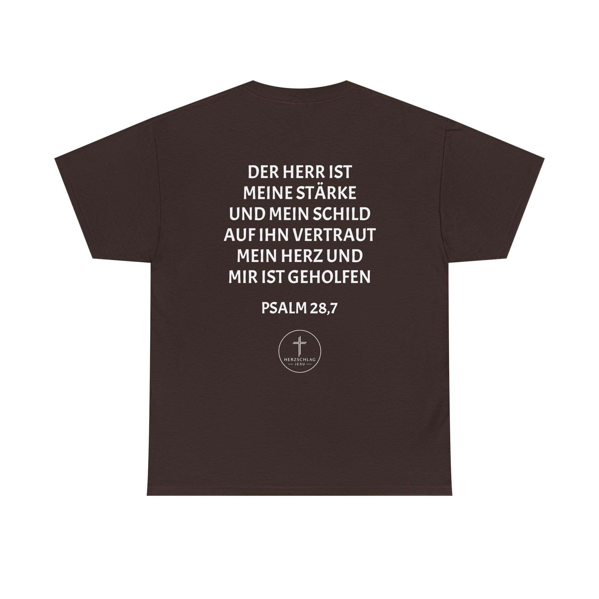 T-Shirt - Psalm 28:7 Der Herr ist meine Stärke und mein Schild auf ihn vertraut mein Herz und mir ist geholfen