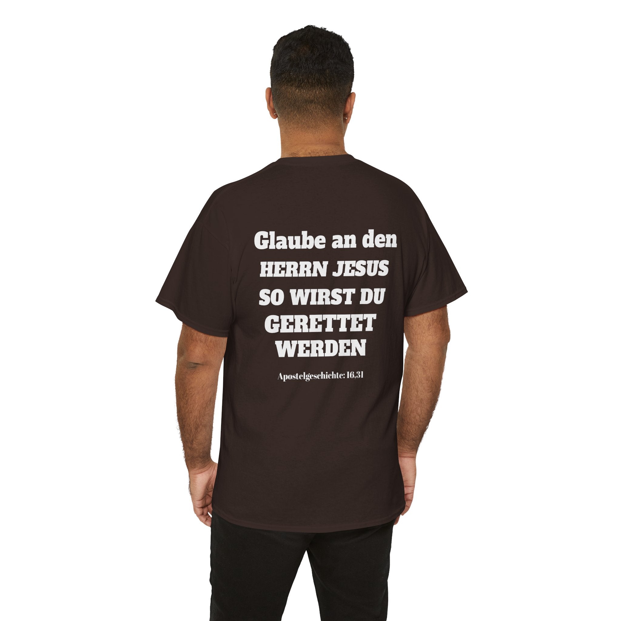 ,,Glaube an den Herrn Jesus so wirst du Gerettet werden,, Apg: 16,31 T-Shirt