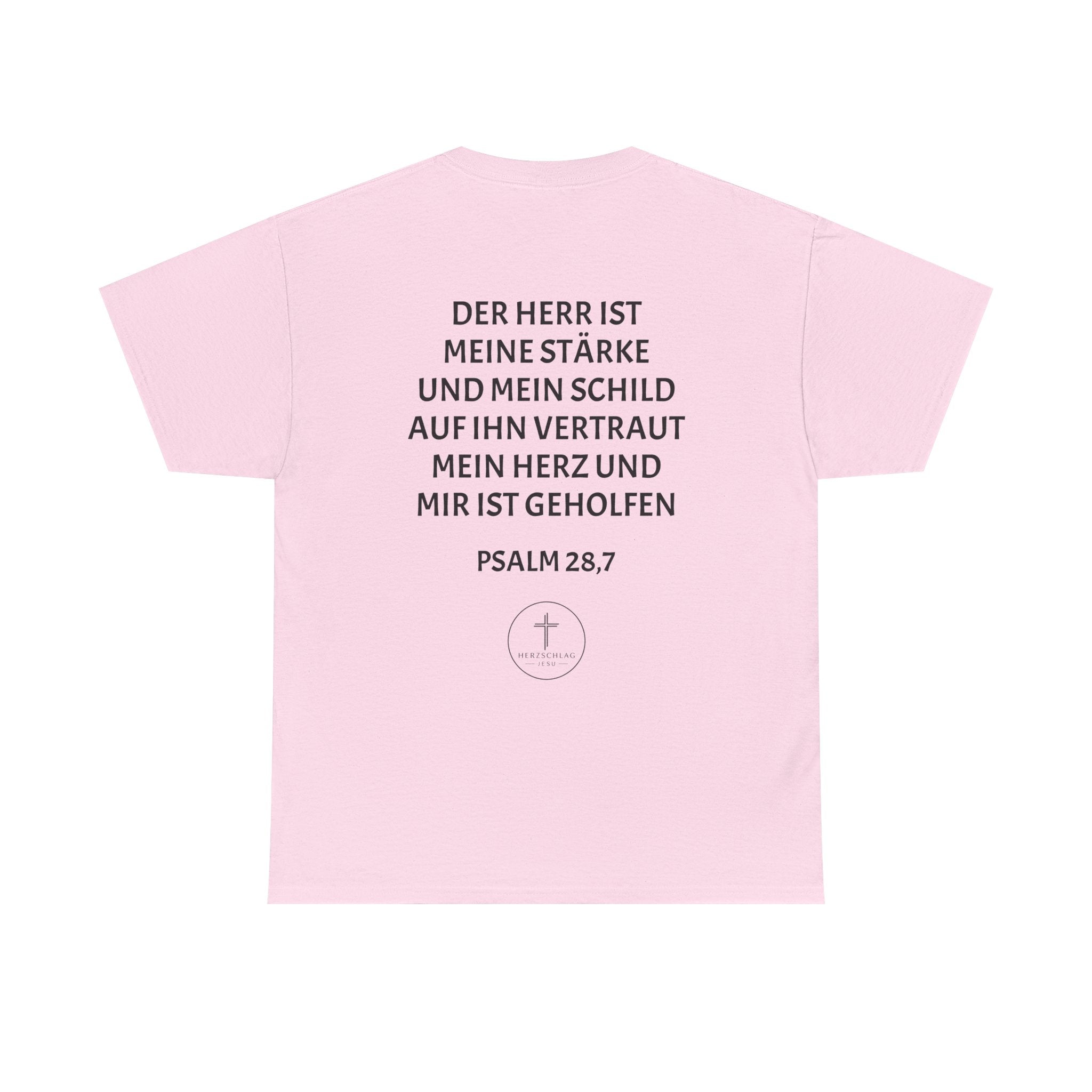 T-Shirt - Psalm 28:7 Der Herr ist meine Stärke und mein Schild auf ihn vertraut mein Herz und mir ist geholfen