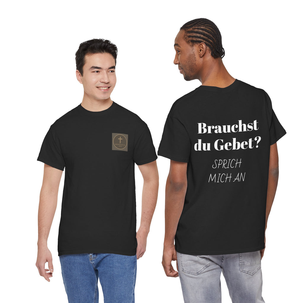 Brauchst du Gebet? Sprich mich an T-Shirt