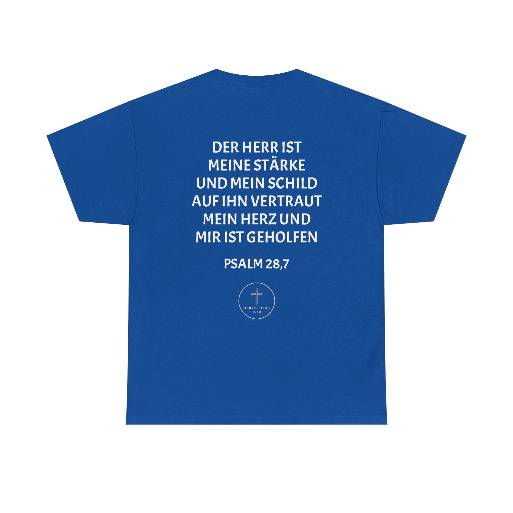 T-Shirt - Psalm 28:7 Der Herr ist meine Stärke und mein Schild auf ihn vertraut mein Herz und mir ist geholfen