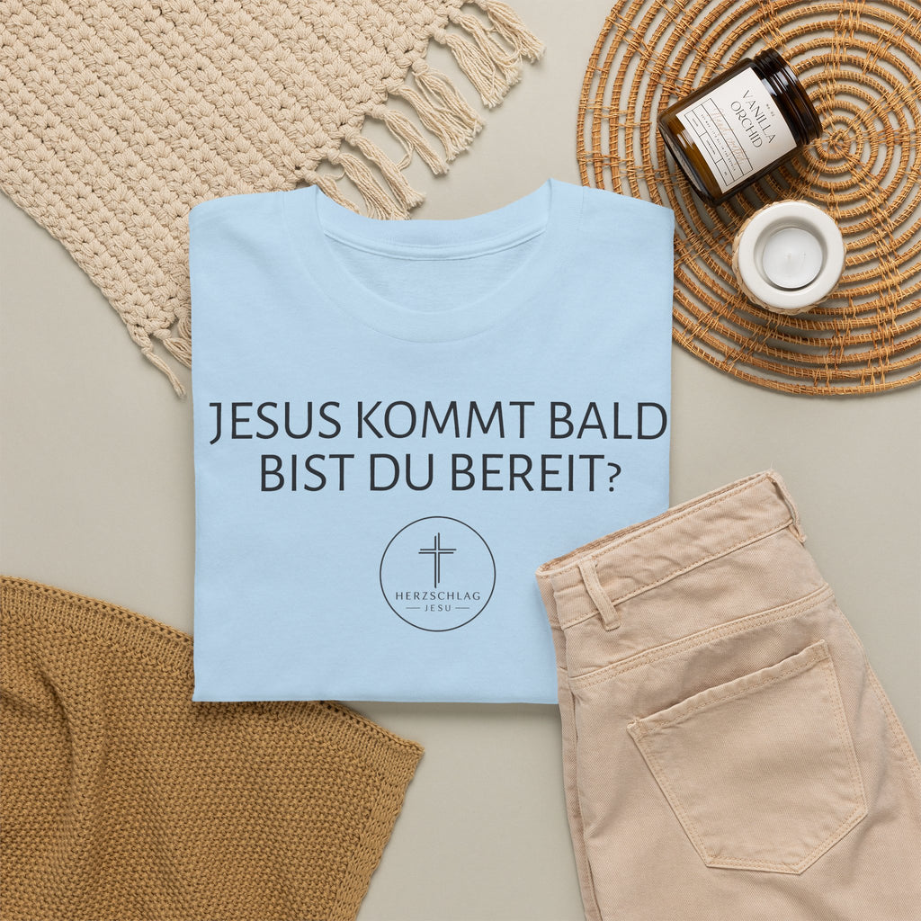 ,,Jesus kommt bald bist du bereit?,, - T-Shirt