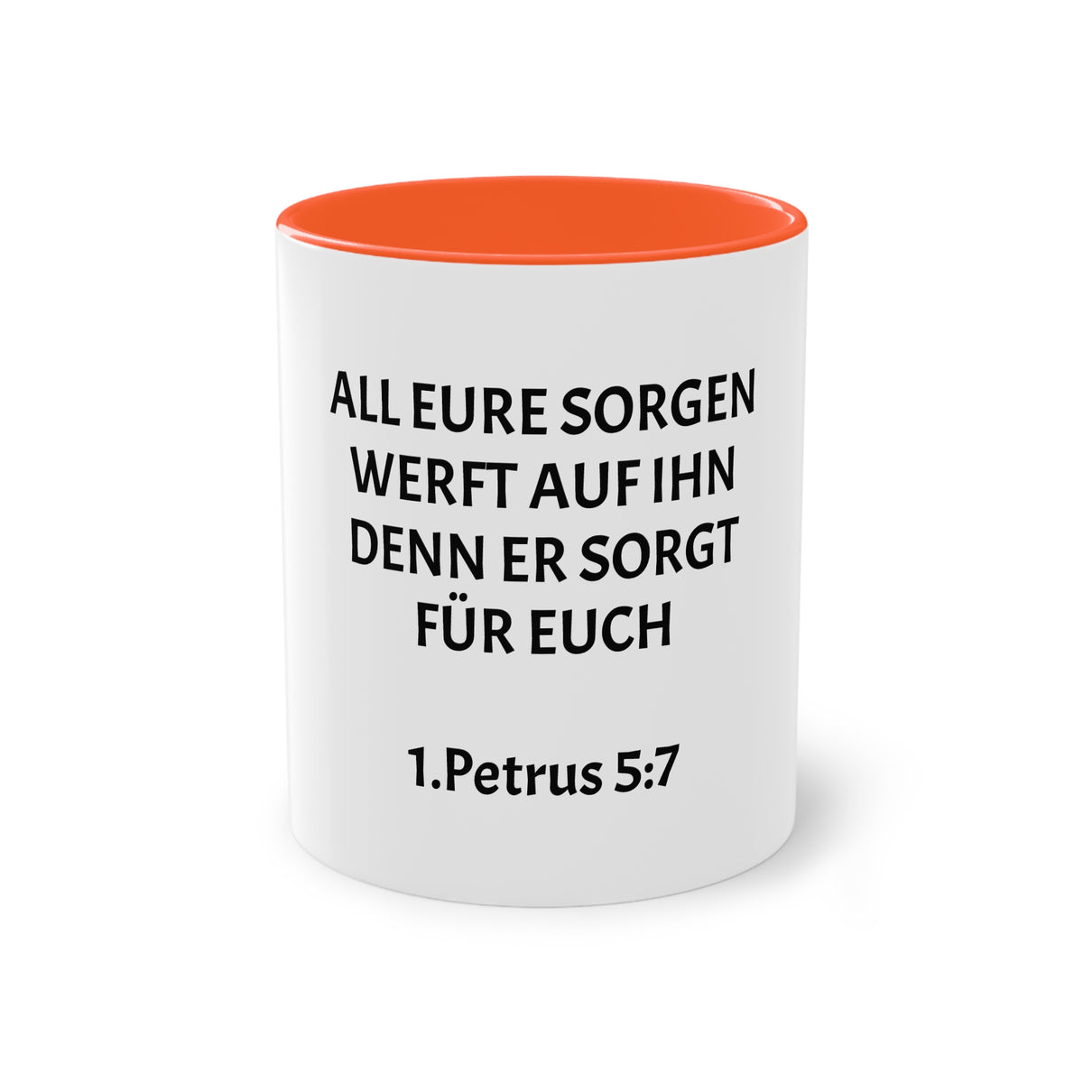 ,,All eure sorgen werft auf ihn denn er sorgt für euch,, 1.Petrus 5,7 - Tasse
