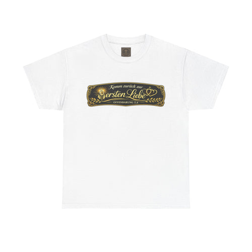 ,,Komm zurück zur ersten Liebe,, Offenbarung 2,4 Design T-Shirt