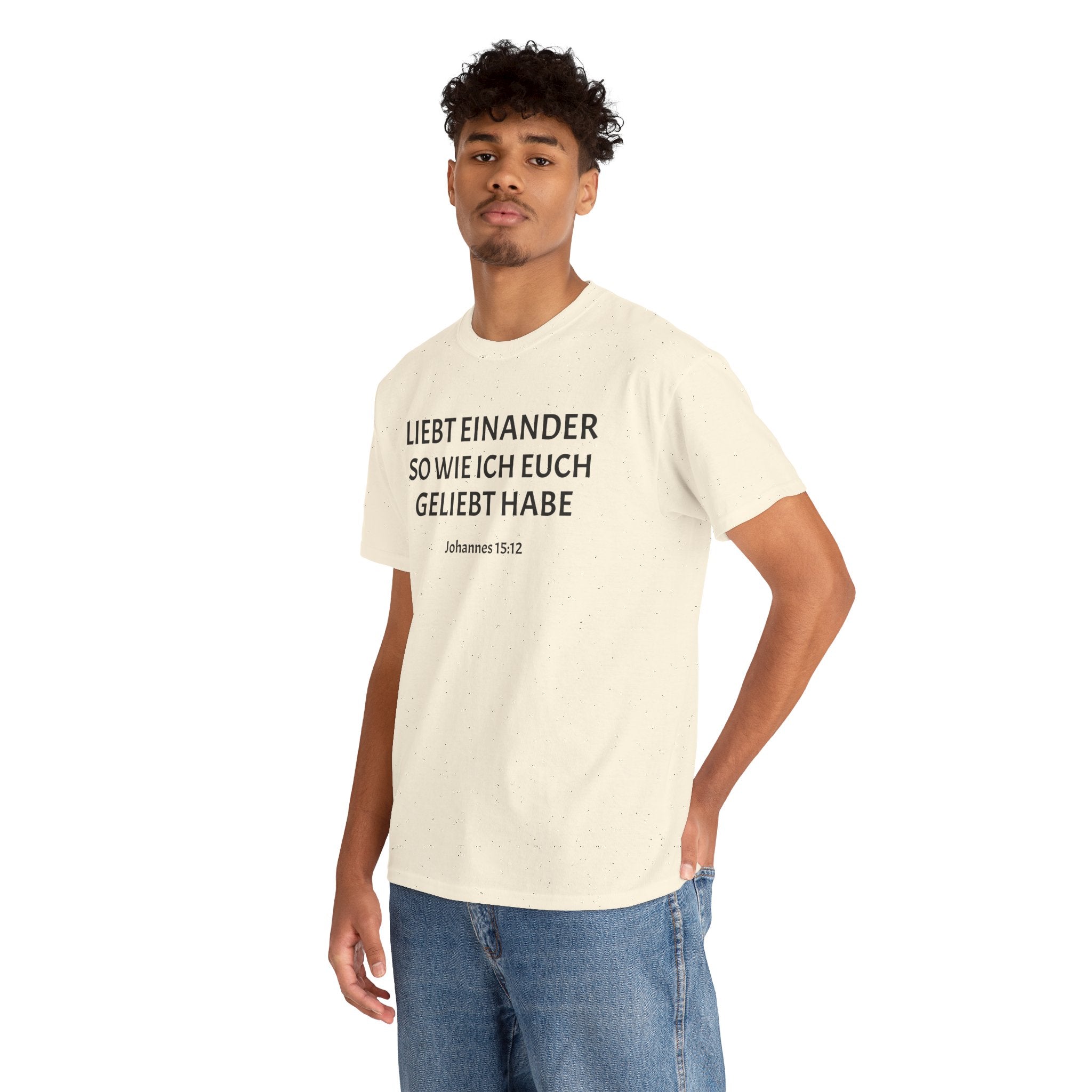 ,,Liebt einander so wie ich euch geliebt habe,, Johannes: 15,12 T-Shirt