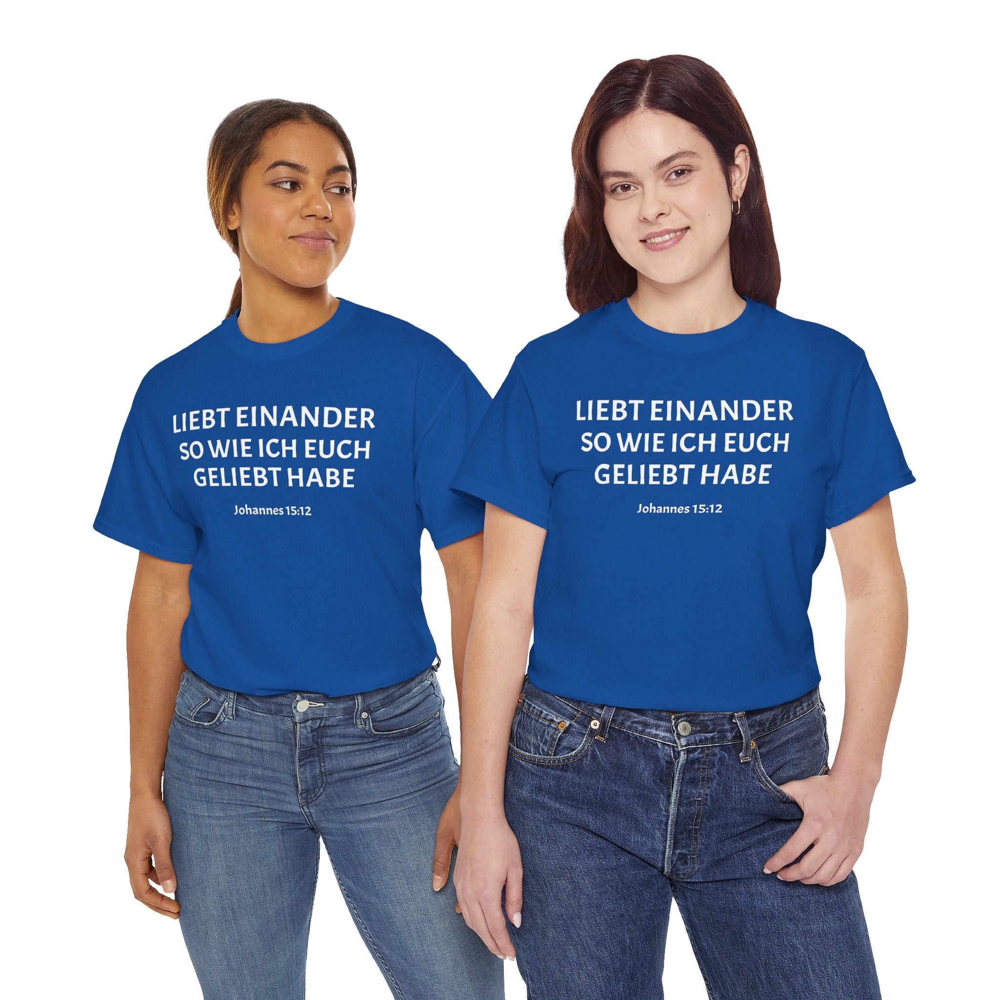 ,,Liebt einander so wie ich euch geliebt habe,, Johannes: 15,12 T-Shirt