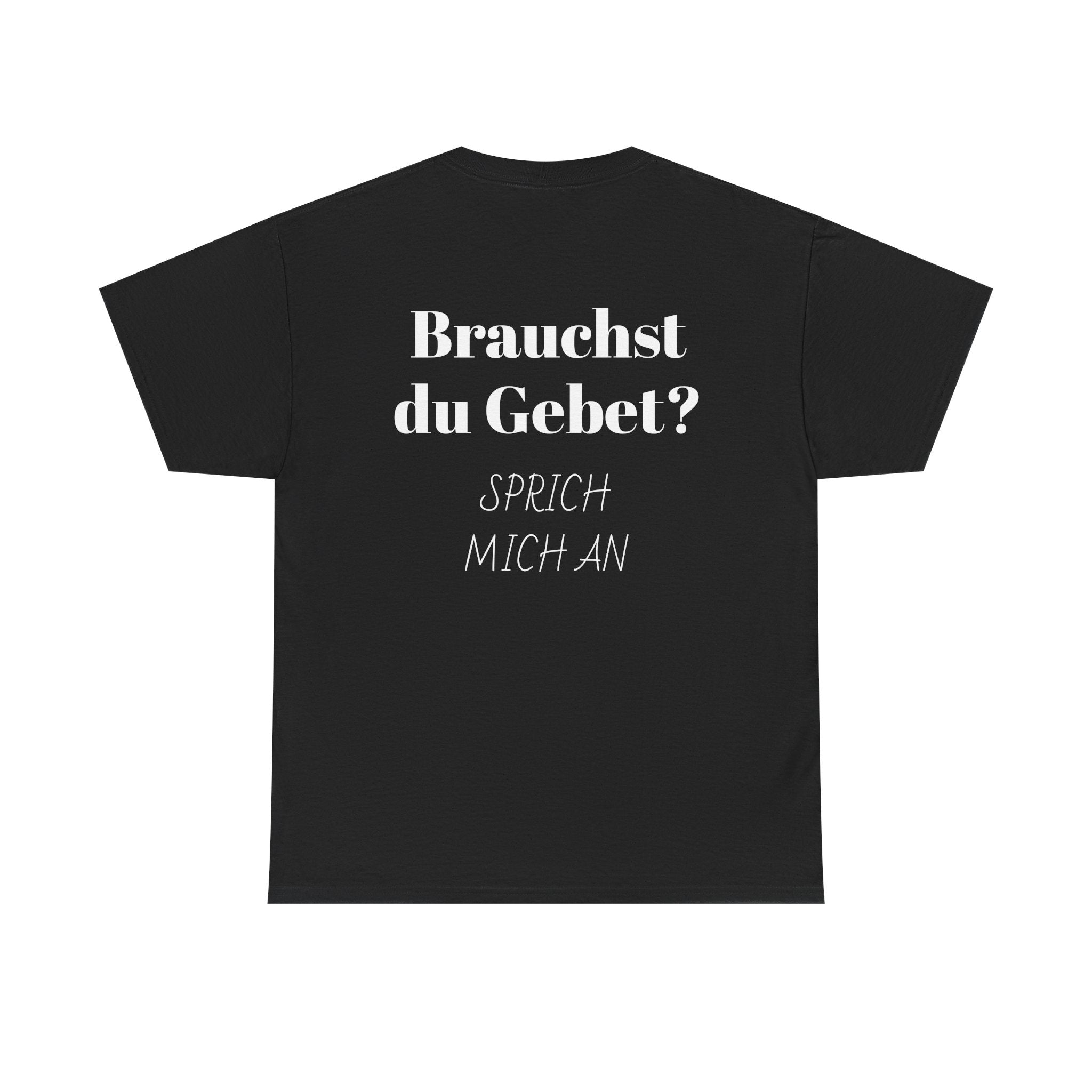 Brauchst du Gebet? Sprich mich an T-Shirt