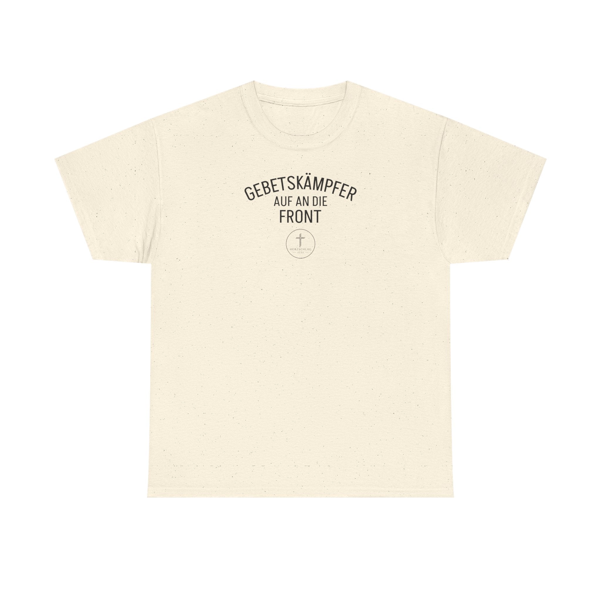 ,,Gebetskämpfer auf an die Front,, T-Shirt