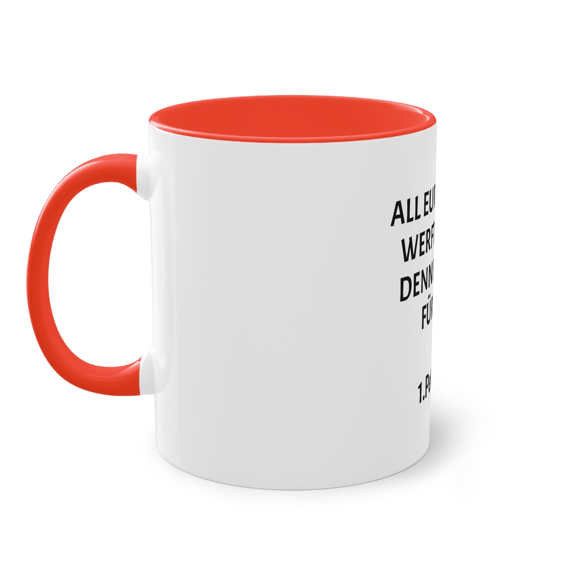 ,,All eure sorgen werft auf ihn denn er sorgt für euch,, 1.Petrus 5,7 - Tasse