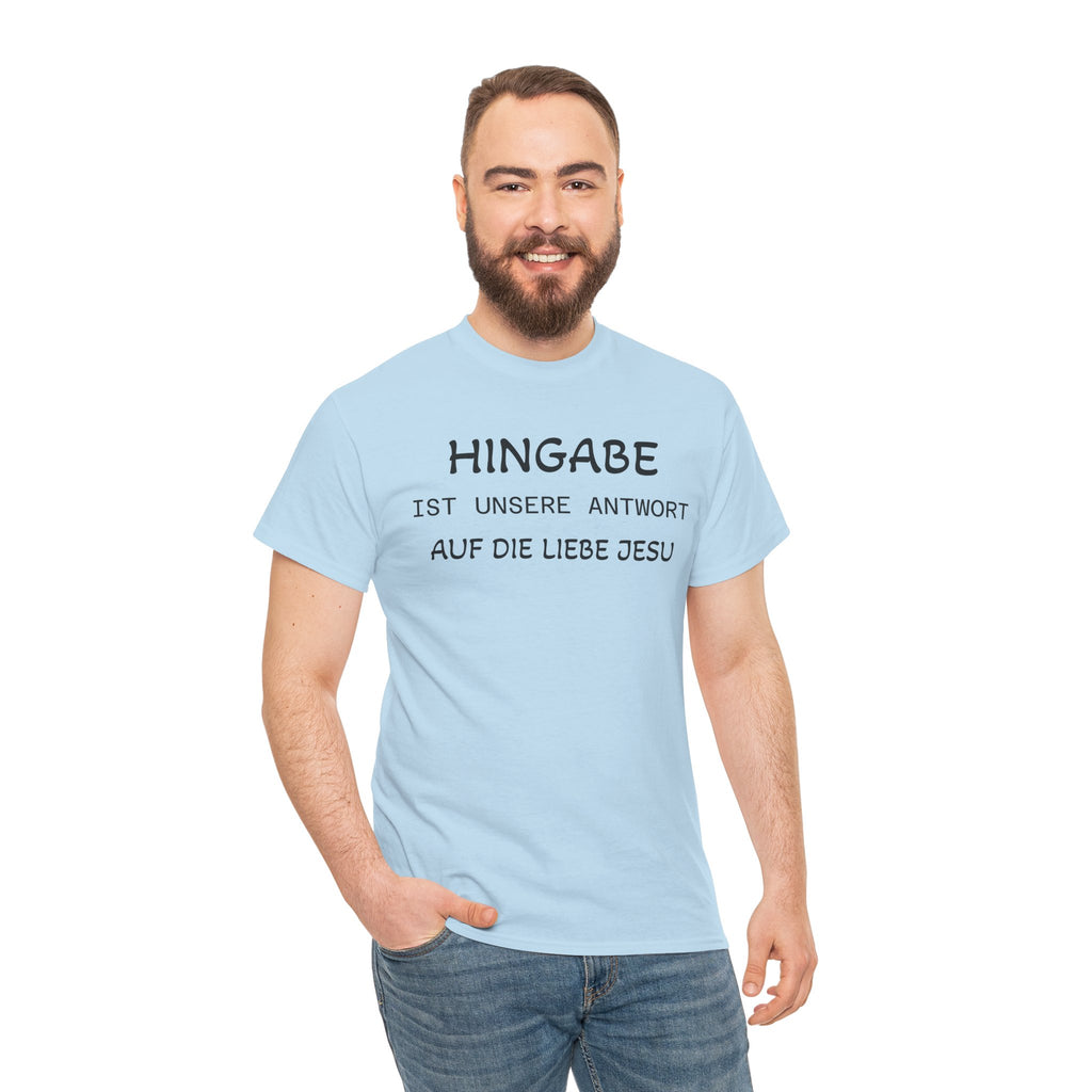 ,,Hingabe ist unsere Antwort auf die Liebe Jesu“ | Christliches Statement T-Shirt