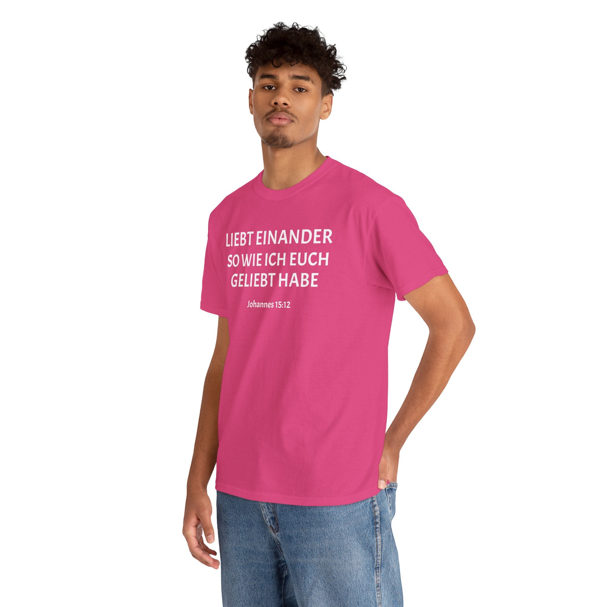 ,,Liebt einander so wie ich euch geliebt habe,, Johannes: 15,12 T-Shirt