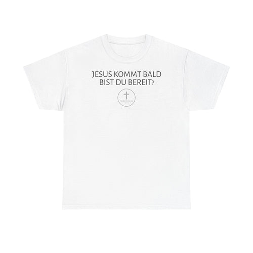 ,,Jesus kommt bald bist du bereit?,, - T-Shirt
