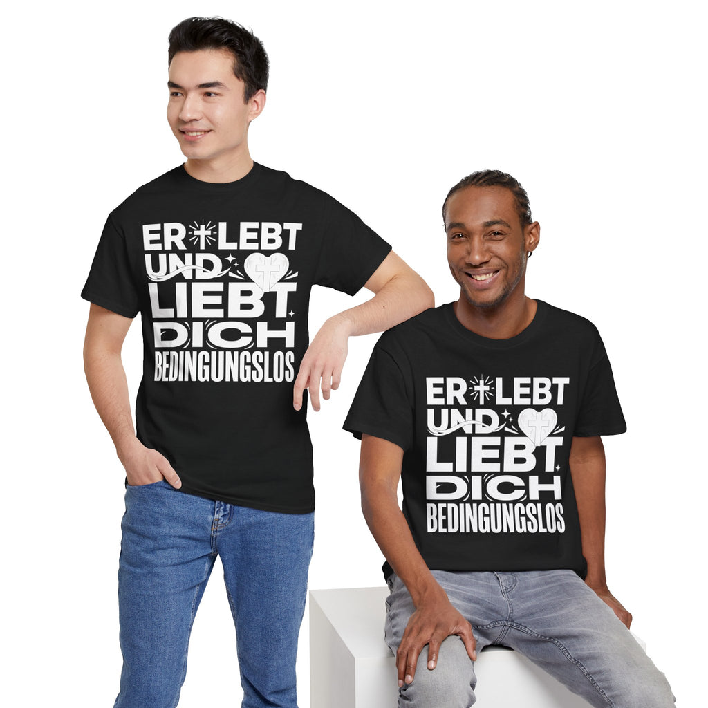 Er lebt und liebt dich bedingungslos T-Shirt