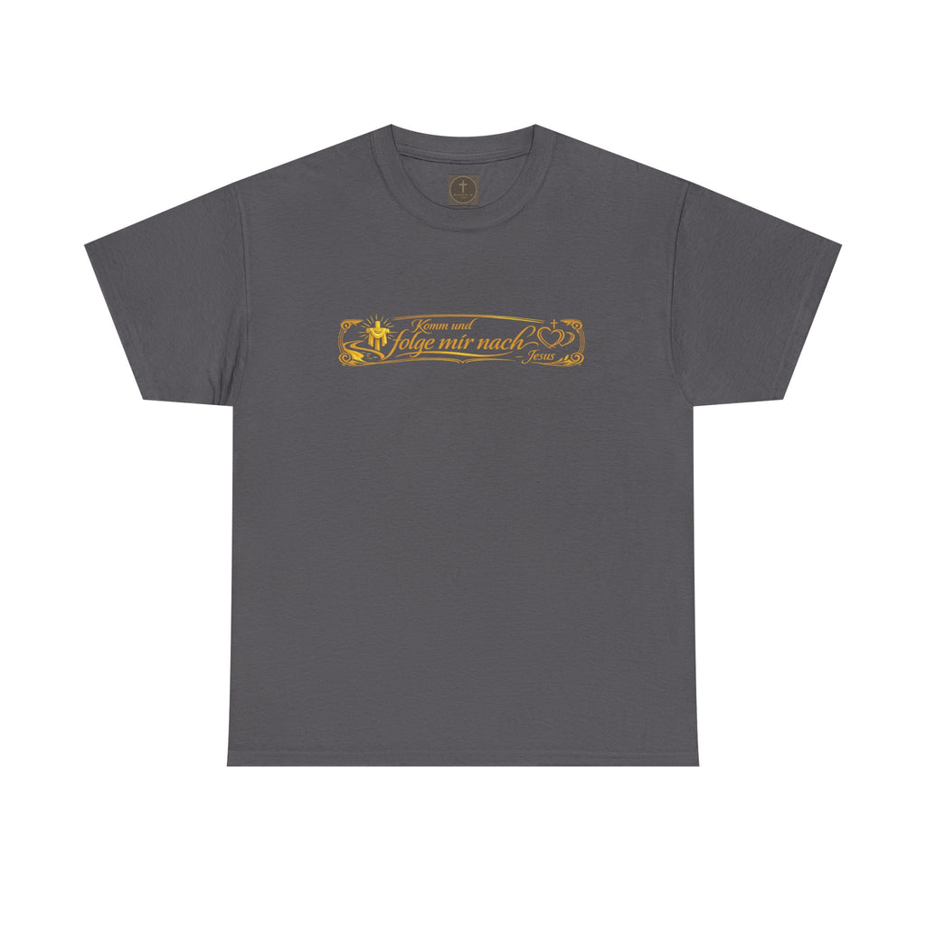 ..Komm und Folge mir nach,, Design T-Shirt